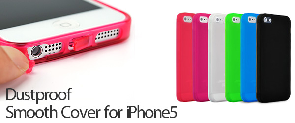 iPhone5用防塵ソフトケース『Dustproof Smooth Cover for iPhone5』販売開始