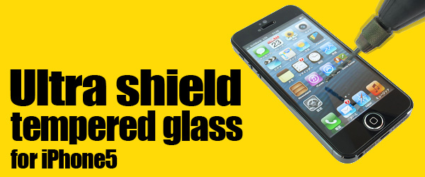 高硬度な強化ガラス製液晶保護フィルム『Ultra shield tempered glass for iPhone5』予約開始のお知らせ